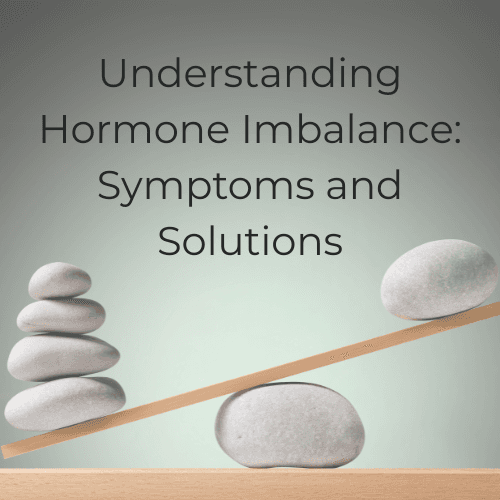 Understanding Hormone Imbalance: Symptoms and Solutions, with stacked pebbles balanced on a see-saw